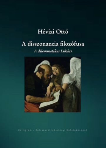 A disszonancia filozófusa - A dilemmatikus Lukács