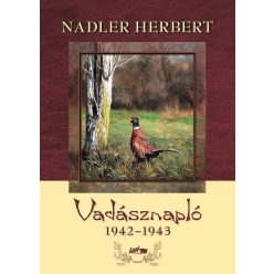 Nadler Herbert - Vadásznapló 1942-1943