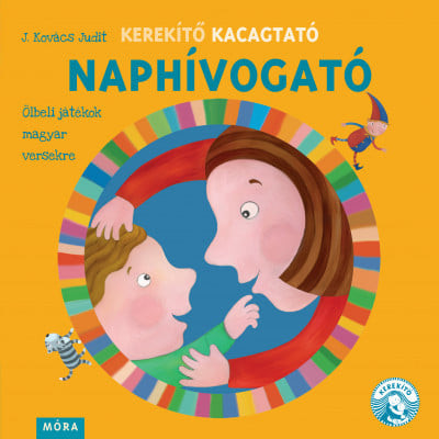 J. Kovács Judit - Kerekítő Kacagtató - Naphívogató