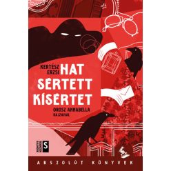 Kertész Erzsi - Hat sértett kísértet