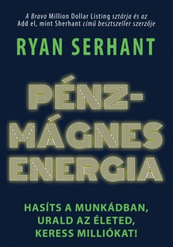 Ryan Serhant - Pénzmágnes energia