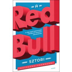   Wolfgang Fürweger - A Red Bull-sztori - A világ egyik legismertebb márkájának hihetetlen sikertörténete