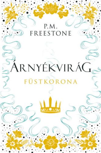 P. M. Freestone - Árnyékvirág - Füstkorona