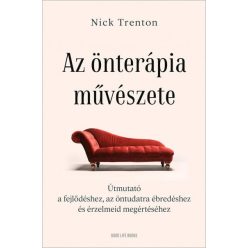   Nick Trenton - Az önterápia művészete - Útmutató a fejlődéshez, az öntudatra ébredéshez és érzelmeid megértéséhez