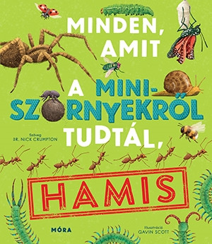 Dr. Nick Crumpton - Minden, amit a miniszörnyekről tudtál, hamis