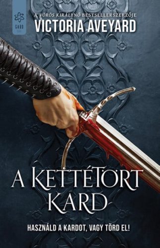 Victoria Aveyard - A kettétört kard