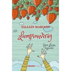 Tallián Mariann - Lampionvirág