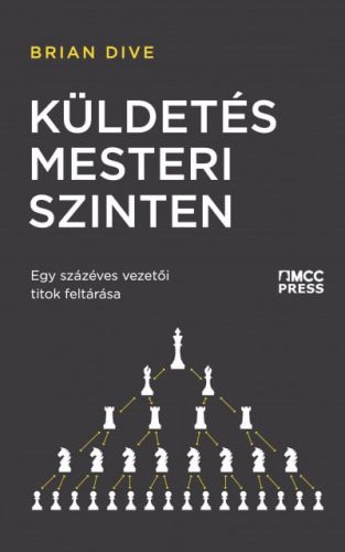 Brian Dive - Küldetés mesteri szinten - Egy százéves vezetői titok feltárása