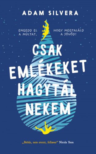 Adam Silvera - Csak emlékeket hagytál nekem