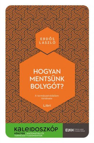 Erdős László - Hogyan mentsünk bolygót? - A természetvédelem története