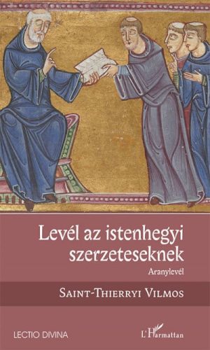 Saint-Thierryi Vilmos - Levél az istenhegyi szerzeteseknek - Aranylevél