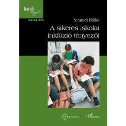 Schmidt Ildikó - A sikeres iskolai inklúzió tényezői