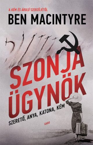 Ben Macintyre - Szonja ügynök