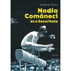 Stejaler Olaru - Nadia Comaneci és a Securitate