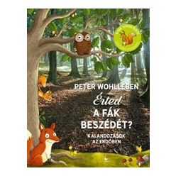   Peter Wohlleben - Érted a fák beszédét? - Kalandozások az erdőben