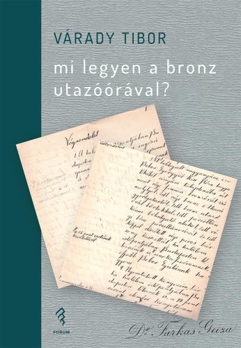 Várady Tibor - Mi legyen a bronz utazóórával?