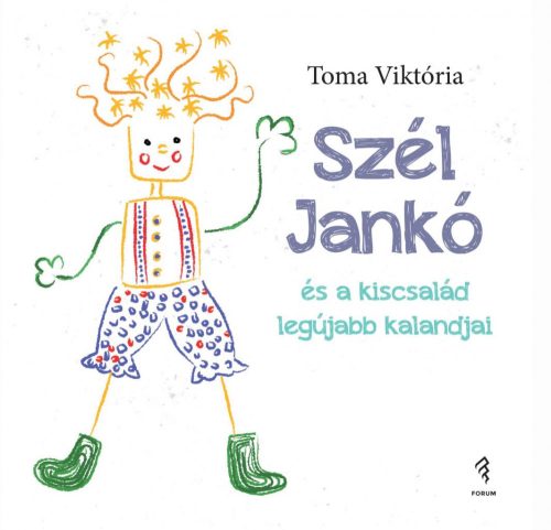 Toma Viktória - Szél Jankó és a kiscsalád legújabb kalandjai