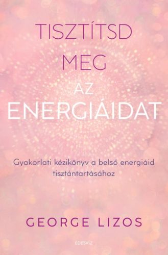 Tisztítsd meg az energiáidat