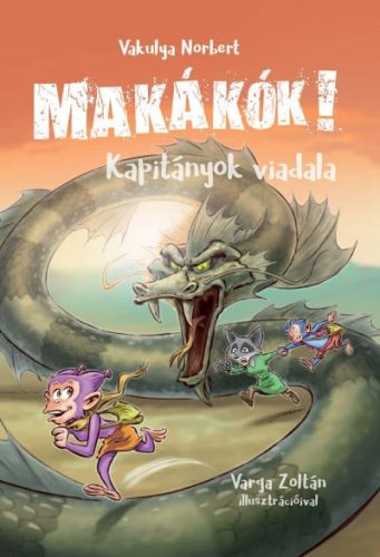 Vakulya Norbert - Makákók 3. - Kapitányok viadala