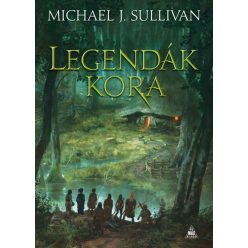 Michael J. Sullivan - Legendák kora