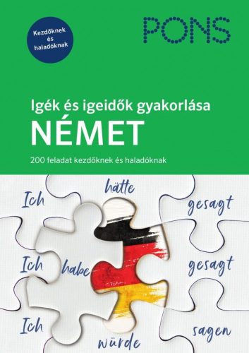 Alke Hauschild - PONS Igék és igeidők gyakorlása Német - 200 feladat kezdőknek és haladóknak