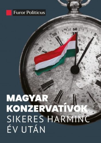 Molnár Attila Károly - Magyar konzervatívok sikeres harminc év után