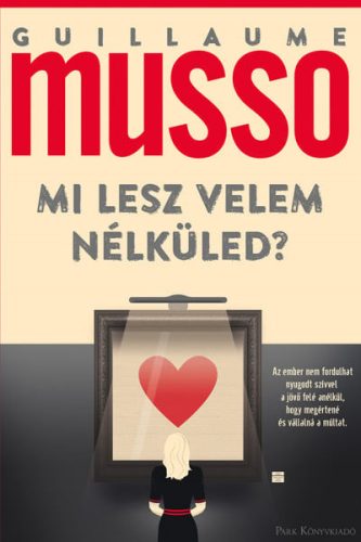 Guillaume Musso - Mi lesz velem nélküled?