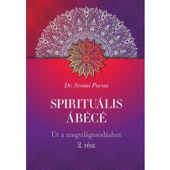 Dr. Svami Purna - Spirituális ÁBÉCÉ - 2. rész