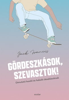 Jack Francis - Gördeszkások, szevasztok!