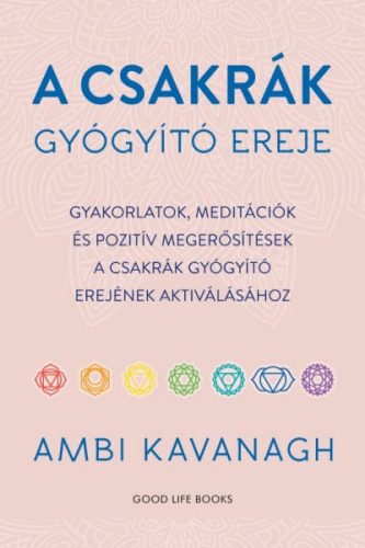 Ambi Kavanagh - A csakrák gyógyító ereje