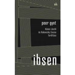   Henrik Ibsen - Peer Gynt - Kúnos László és Rakovszky Zsuzsa fordítása