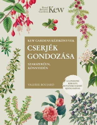 Valerie Boujard - Cserjék gondozása szakszerűen, könnyedén