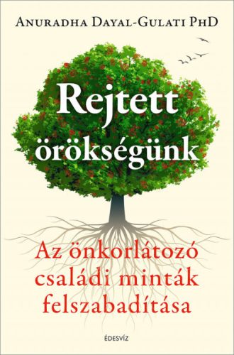 Anuradha Dayal-Gulati PhD - Rejtett örökségünk