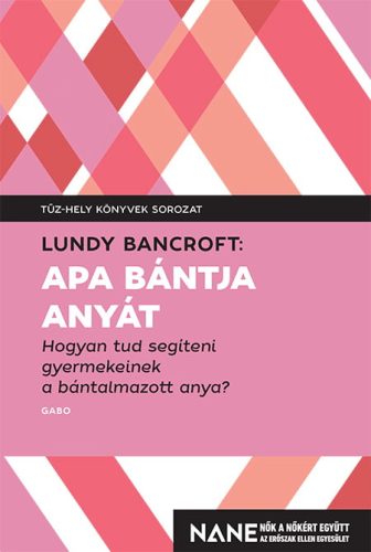 Lundy Bancroft - Apa bántja anyát