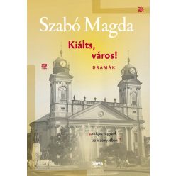 Szabó Magda - Kiálts, város!