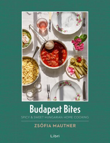 Budapest Bites - Spicy & Sweet Hungarian Home Cooking