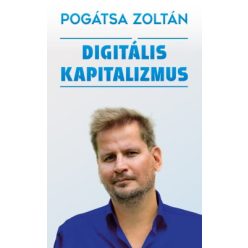 Pogátsa Zoltán - Digitális kapitalizmus