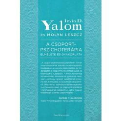   Irvin D. Yalom, Molyn Leszcz - A csoportpszichoterápia elmélete és gyakorlata