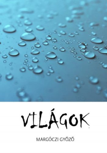 Margóczy Győző - Világok