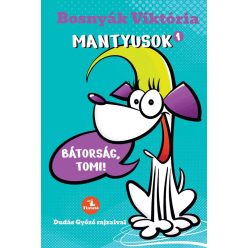 Mantyusok 1. - Bátorság, Tomi!