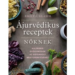 Emily L. Glaser - Ájurvédikus receptek nőknek