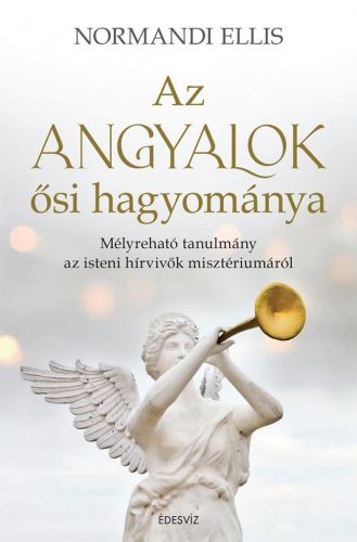 Normandi Ellis - Az angyalok ősi hagyománya