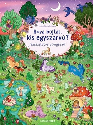 Isabelle Metzen - Hova bújtál kis egyszarvú?