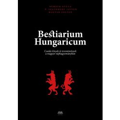   Bestiarium Hungaricum - Csodás lények és teremtmények a magyar néphagyományban