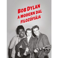 Bob Dylan - A Modern Dal filozófiája