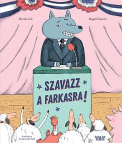 Davide Cali - Szavazz a farkasra!