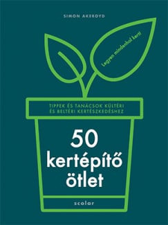 Simon Akeroyd - 50 kertépítő ötlet