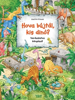 Isabelle Metzen - Hova bújtál kis dinó?