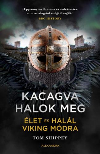 Tom Shippey - Kacagva halok meg - Élet és halál viking módra