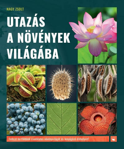 Nagy Zsolt - Utazás a növények világába